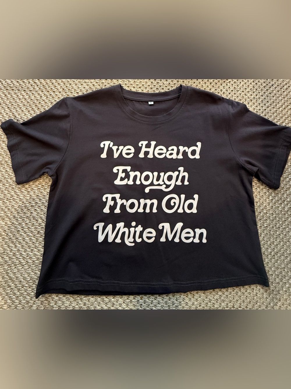 “I’ve Heard Enough From Old White Men” Cropped Graphic Tee – Size L
